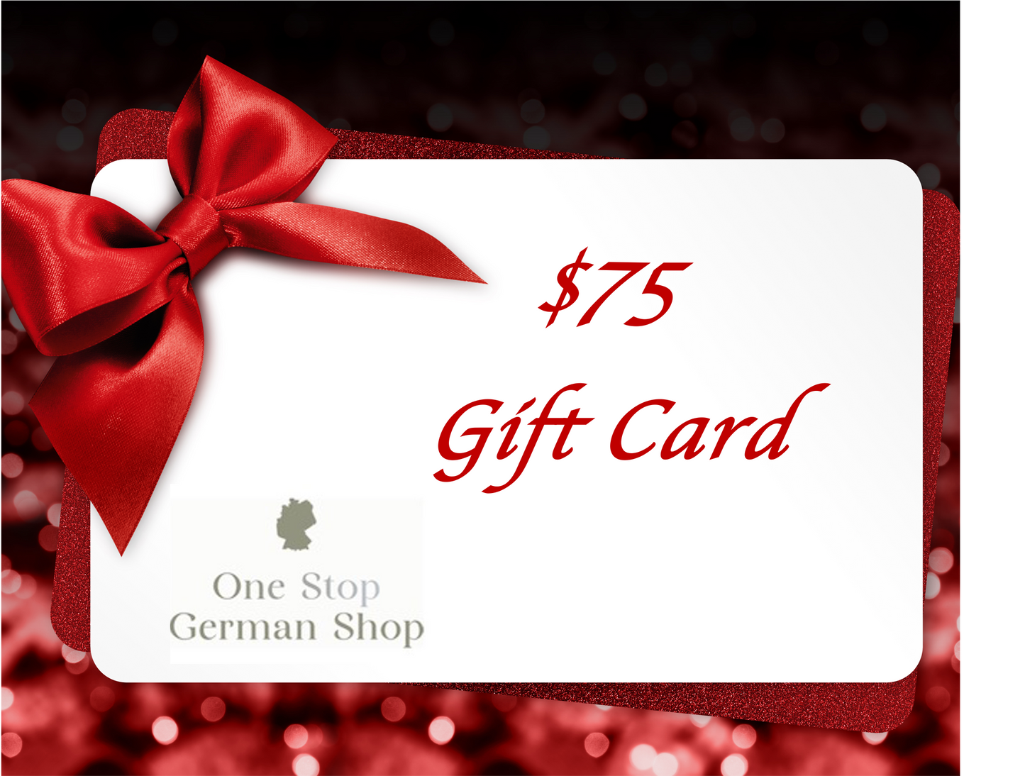 $75 Gift Card - One Stop German Shop (digital)